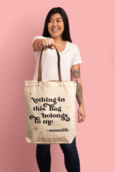 Nothing In This Bag Belongs To Me Tote (15" x 16.5") - Sturdy Canvas Bag with Faux Leather Handle