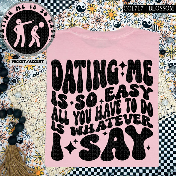 Dating Me Is So Easy | Comfort Colors Tee