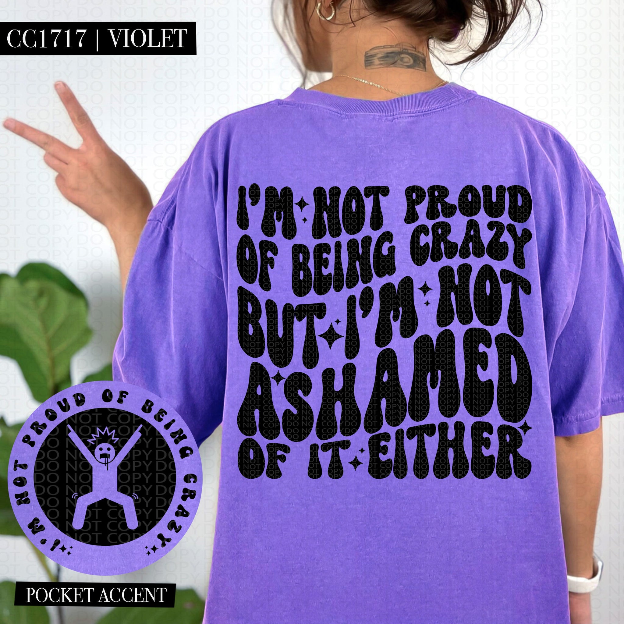 I'm Not Proud of Being Crazy | Comfort Colors Tee