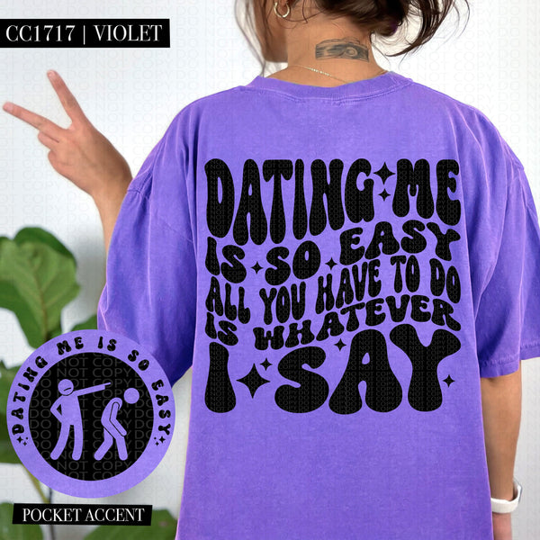 Dating Me Is So Easy | Comfort Colors Tee