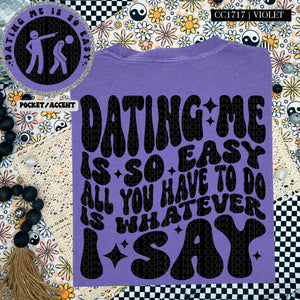 Dating Me Is So Easy | Comfort Colors Tee