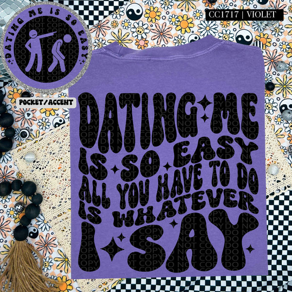 Dating Me Is So Easy | Comfort Colors Tee