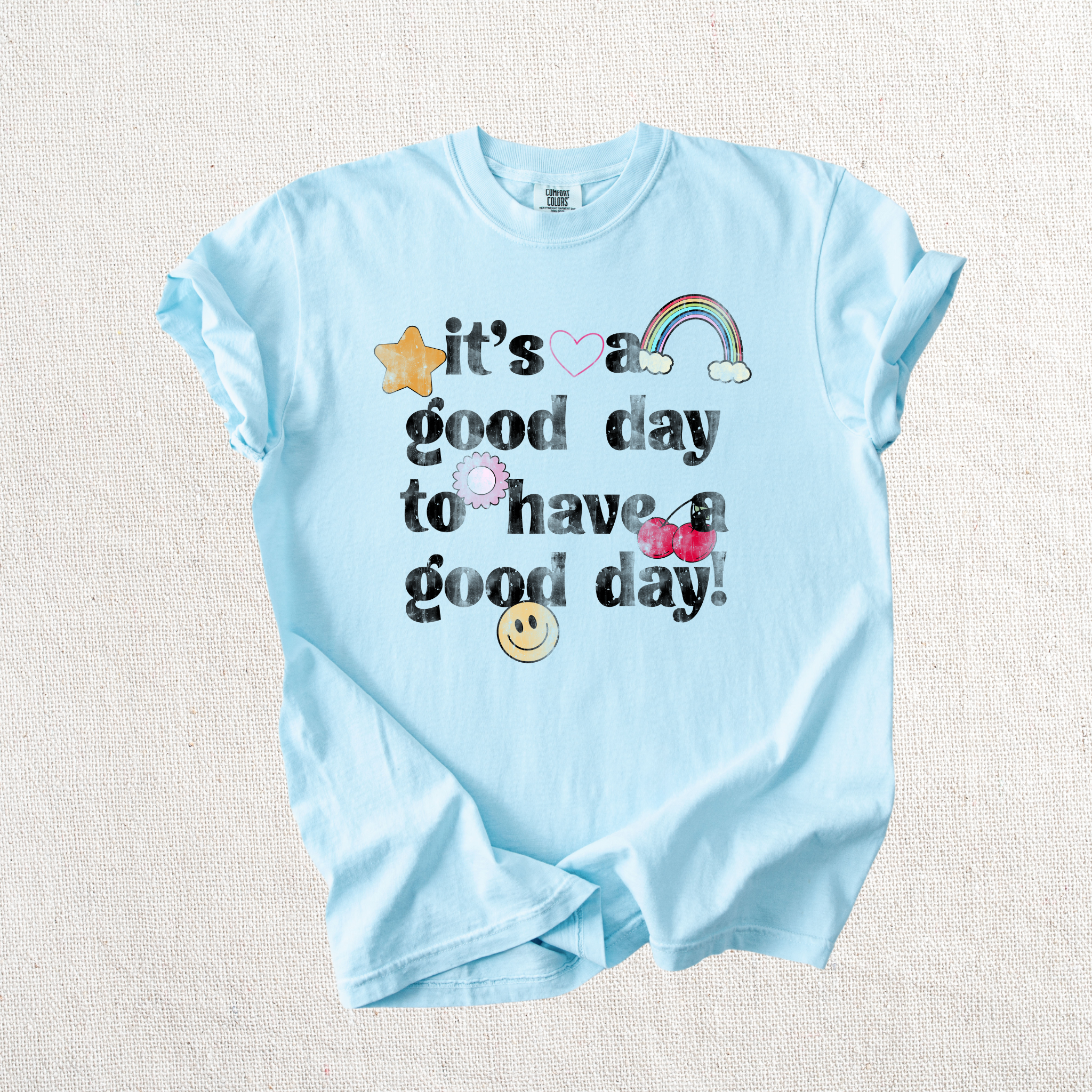It's a Good Day to have a Good Day Graphic Tee