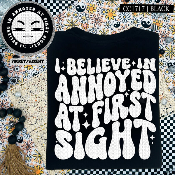 I Believe In Annoyed at First Sight | Comfort Colors Tee