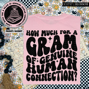 How Much For A Gram Of Genuine Human Connection Wavy Font | Comfort Colors Tee