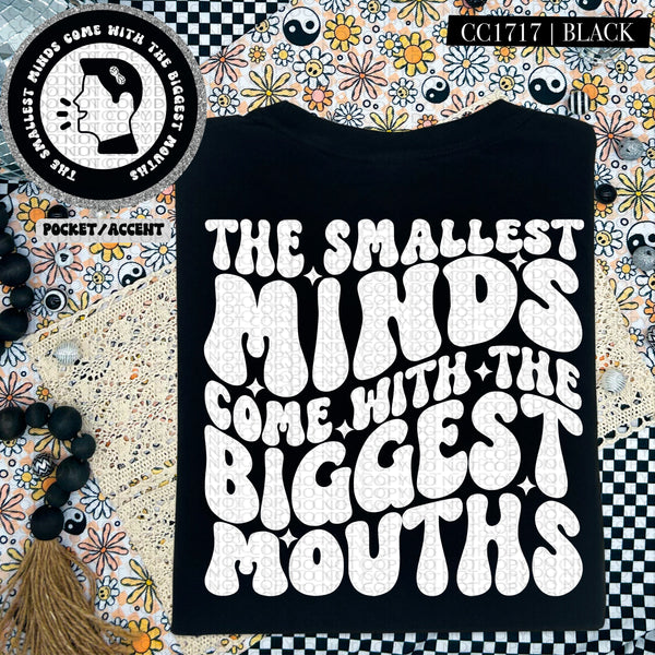 The Smallest Minds Come With the Biggest Mouths  | Comfort Colors Tee