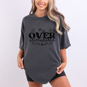 Over Stimulated Flowers and Stars | Comfort Colors Tee