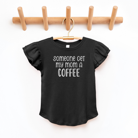 Somoeone Get My Mom A Coffee Toddler And Infant Flutter Sleeve Graphic Tee